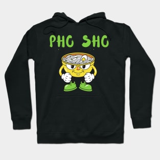 Pho Sho Hoodie